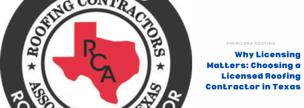 Licensed roofing contractor in Texas — why licensing matters for homeowners