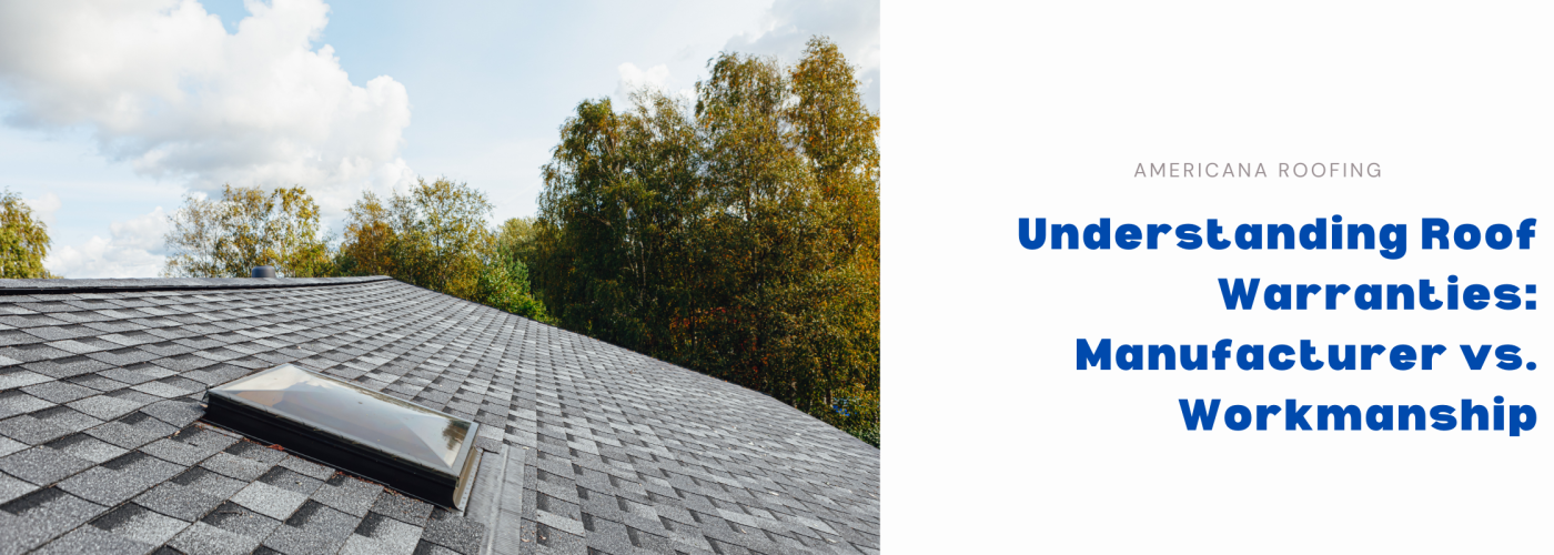 Understanding roof warranties &acirc;&euro;&rdquo; manufacturer vs workmanship warranty in North Texas